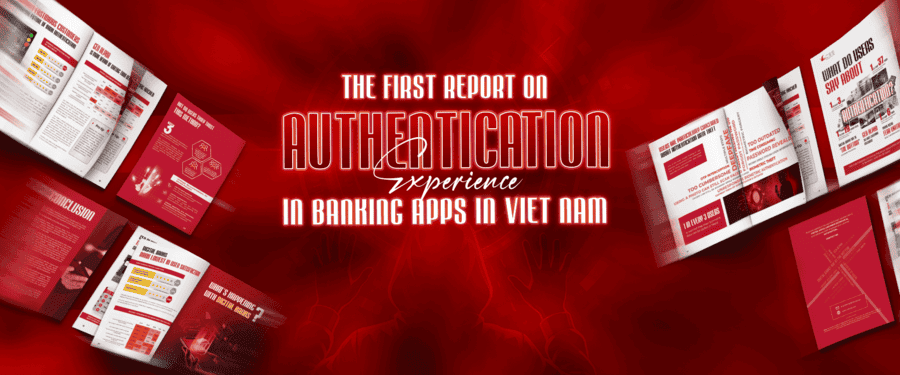 The First Report on Authentication Experience in Banking Apps in Viet Nam